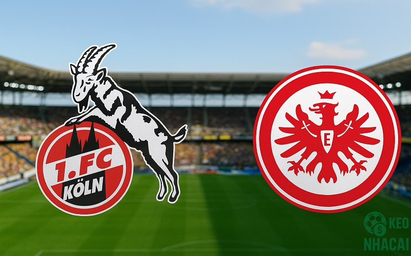 Soi kèo Koln vs Frankfurt, 00h30 Soi kèo Koln vs Frankfurt, 00h30