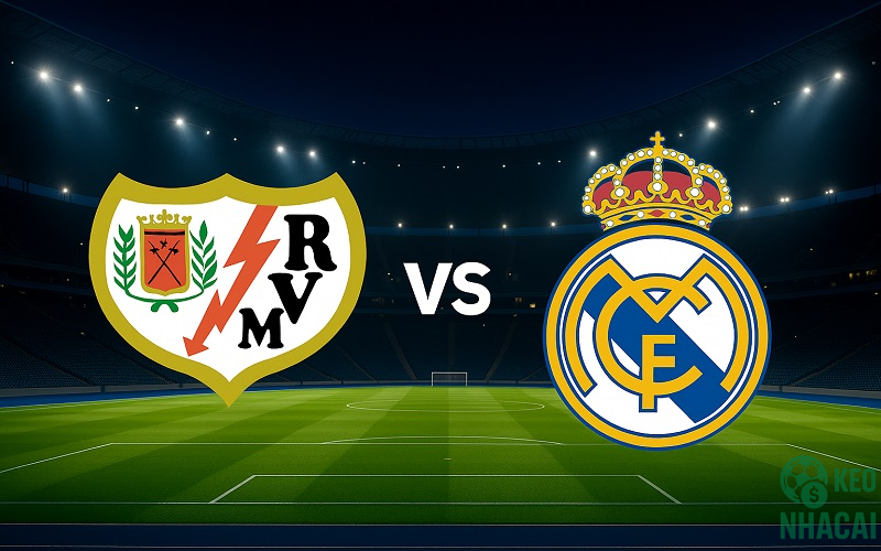 Soi kèo Rayo vs Real Madrid, 22h15 Soi kèo Rayo vs Real Madrid, 22h15
