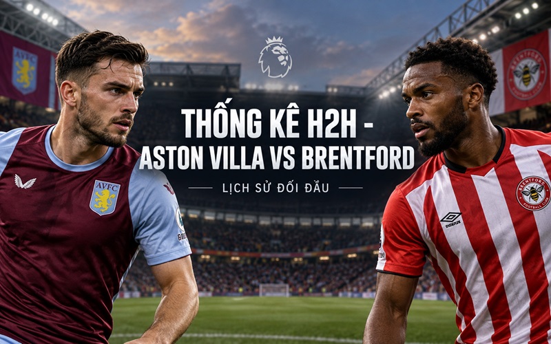 Thống kê H2H - Aston Villa vs Brentford